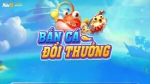 BẮN CÁ XÈNG AW8